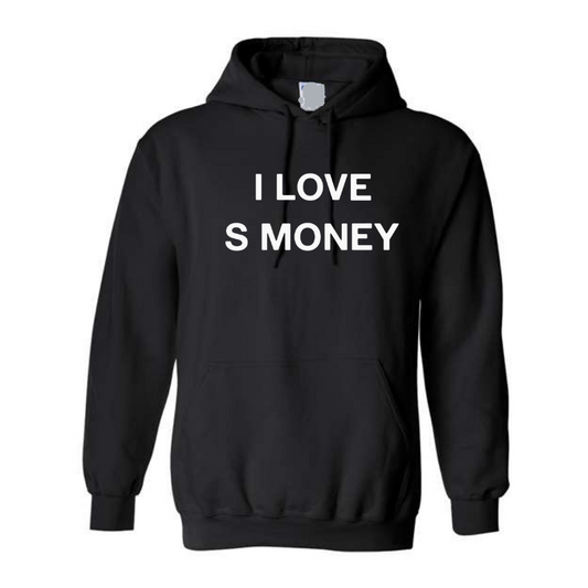 "i love s money" Hoodie